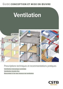 Ventilation - Prescriptions techniques et recommandations pratiques - Ventilation mécanique contrôlée - Ventilation double flux Étanchéité à l’air des réseaux de ventilation