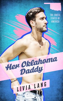 Her Oklahoma Daddy - The Erotic States of America, #1