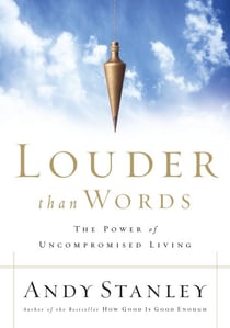 Louder Than Words - The Power of Uncompromised Living