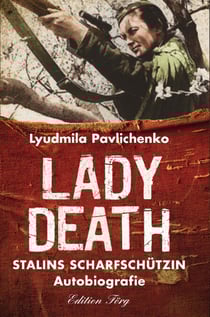 Lady Death - Stalins Scharfschützin - Autobiografie