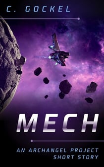 Mech: An Archangel Project Short Story - Archangel Project