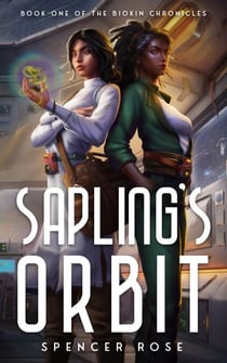 Sapling's Orbit - The Biokin Chronicles, #1