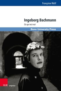 Ingeborg Bachmann - Ce qui est vrai