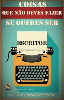 Coisas que não Deves Fazer se Queres ser Escritor