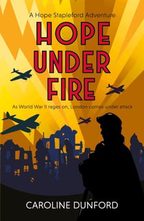 Hope Under Fire - Hope Stapleford Adventure 4