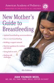 The American Academy of Pediatrics New Mother's Guide to Breastfeeding (Revised Edition) - Completely Revised and Updated Fourth Edition
