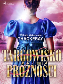 Targowisko próznosci. Tom 2
