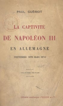 La captivité de Napoléon III en Allemagne (septembre 1870-mars 1871)