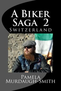 A Biker Saga 2, Switzerland - A Biker Saga, #2