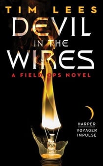 Devil in the Wires - A Field Ops Novel