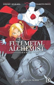 Roman Fullmetal Alchemist - T1 : Terre de pierre
