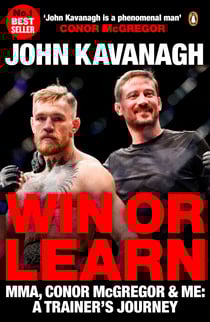 Win or Learn - MMA, Conor McGregor and Me: A Trainer's Journey