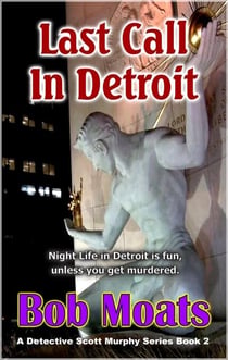 Last Call in Detroit - Detective Scott Murphy Series, #2