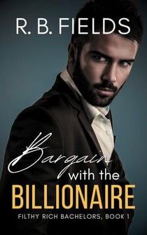 Bargain with the Billionaire - Filthy Rich Bachelors, #1
