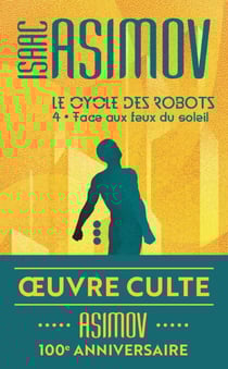 Le cycle des robots (Tome 4) - Face aux feux du soleil