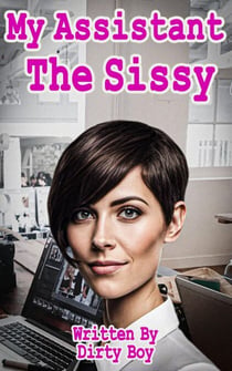 My Assistant, The Sissy - The Sissy Series, #3
