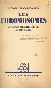 Les chromosomes - Artisans de l'hérédité et du sexe