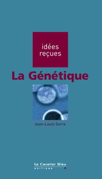 GENETIQUE (LA) -PDF - idées reçues sur la génétique