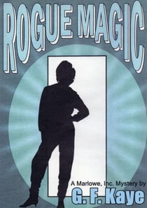 Rogue Magic - Marlowe, Inc., Mysteries, #2