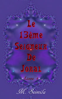 Le 13ème Seigneur de Joral - Gardien des mondes