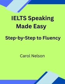 IELTS Speaking  Made Easy Step-by-Step to Fluency