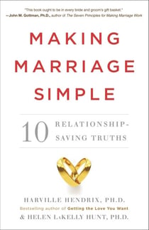 Making Marriage Simple - Ten Relationship-Saving Truths
