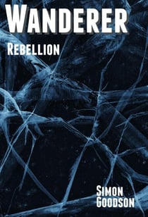 Wanderer - Rebellion - Wanderer's Odyssey, #10