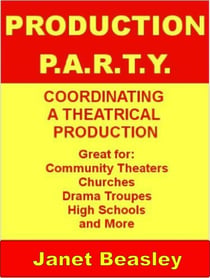 Production P.A.R.T.Y. Coordinating a Theatrical Production - Various Non-Fiction Topics, #2