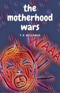 The Motherhood Wars - The Motherhood Wars, #1