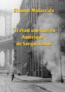 Il était une fois en Amérique de Sergio Leone