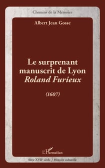 Le surprenant manuscrit de Lyon - <em>Roland Furieux</em> (1607)