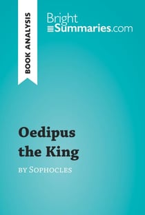 Oedipus the King by Sophocles (Book Analysis) - Detailed Summary, Analysis and Reading Guide
