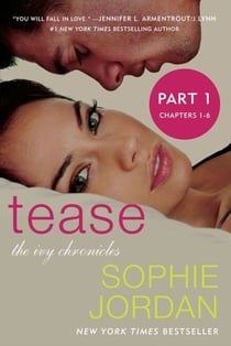 Tease (Part One: Chapters 1 - 6) - The Ivy Chronicles