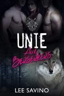 Unie aux Berserkers - La Saga des Berserkers, #2
