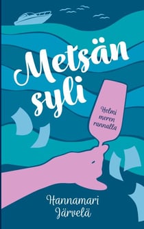 Metsän syli - Helmi meren rannalla