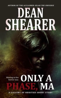 Only A Phase, Ma: A Gallery of Oddities Story
