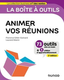 La boîte à outils pour animer vos réunions- 2e éd - 73 outils et méthodes