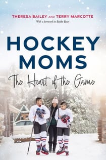 Hockey Moms - The Heart of the Game