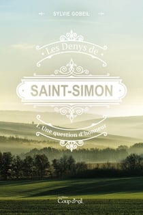 Les Denys de Saint-Simon tome 1. Une question d'honneur - Premier tome d'une série