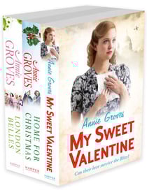 Annie Groves 3-Book Collection 1 - My Sweet Valentine, Home For Christmas, London Belles