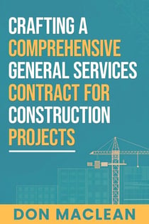 Crafting a Comprehensive General Services Contract for Construction Projects - Construction Contracting DML, #1
