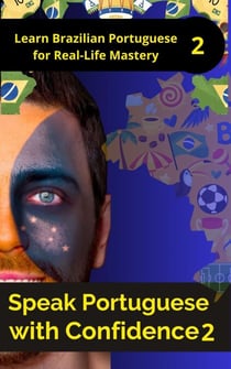 Speak Portuguese with Confidence 2 - Speak Portuguese with Confidence, #2