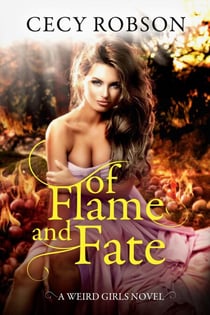 Of Flame and Fate - Weird Girls Flame, #2
