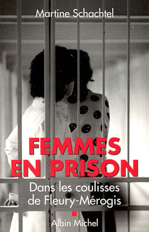 Femmes en prison - Dans les coulisses de Fleury-Mérogis