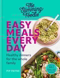 The Slimming Foodie Easy Meals Every Day - Healthy dinners for the whole family