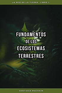 Fundamentos de los ecosistemas terrestres - La Red de la Tierra, #1
