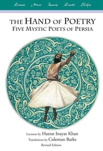The Hand of Poetry - Five Mystic Poets of Persia