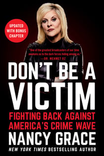 Don't Be a Victim - Fighting Back Against America's Crime Wave
