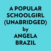A Popular Schoolgirl (Unabridged) - 
