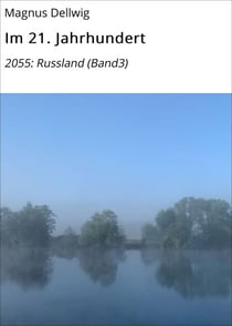 Im 21. Jahrhundert - 2055: Russland (Band3)